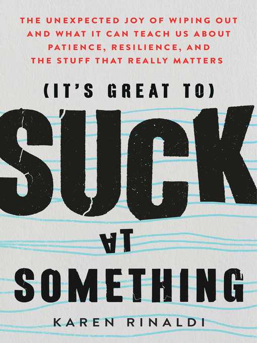 Title details for It's Great to Suck at Something by Karen Rinaldi - Available